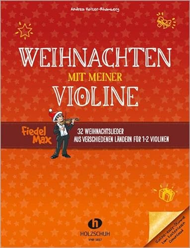Weihnachten mit meiner Violine: 32 Weihnachtslieder aus verschiedenen Ländern für 1-2 Violinen von Musikverlag Holzschuh